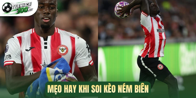 Mẹo hay khi soi kèo ném biên