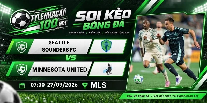 Kèo nhà cái Seattle Sounders FC vs Minnesota United - MLS, 27/09/2026