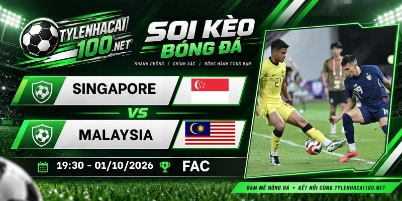 Soi Kèo Nhà Cái Singapore Vs Malaysia - FIFA ASEAN Cup, 01/10/2026