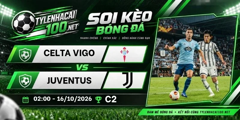 Kèo nhà cái Celta Vigo vs Juventus - C2, 16/10/2026