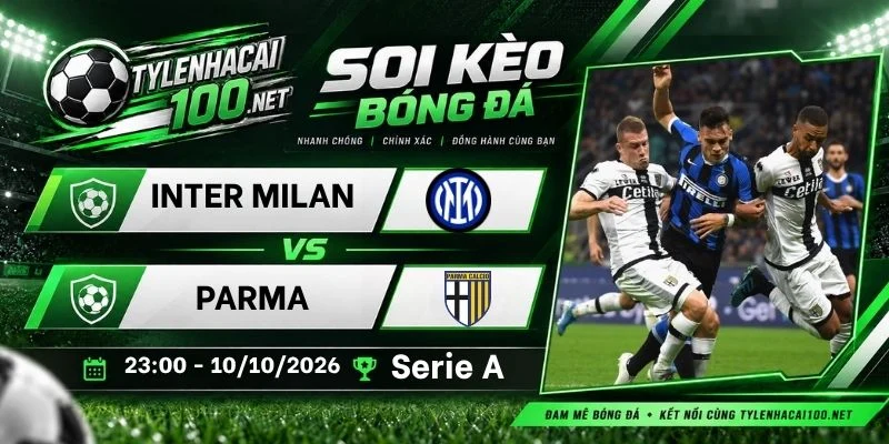Kèo nhà cái Inter Milan vs Parma - Serie A, 10/10/2026