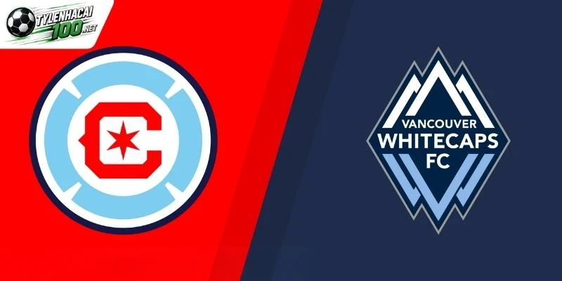 Kèo Nhà Cái Chicago Fire vs Vancouver Whitecaps - MLS, 07/10/2026 1 Tổng quan trước trận đấu