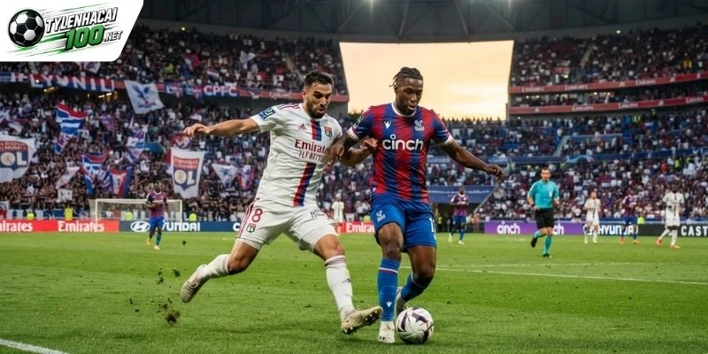 Tỷ Lệ Kèo Lyon Vs Crystal Palace - C2, 15/10/2026 1 Tổng quan về cuộc tranh tài ngày 15/10