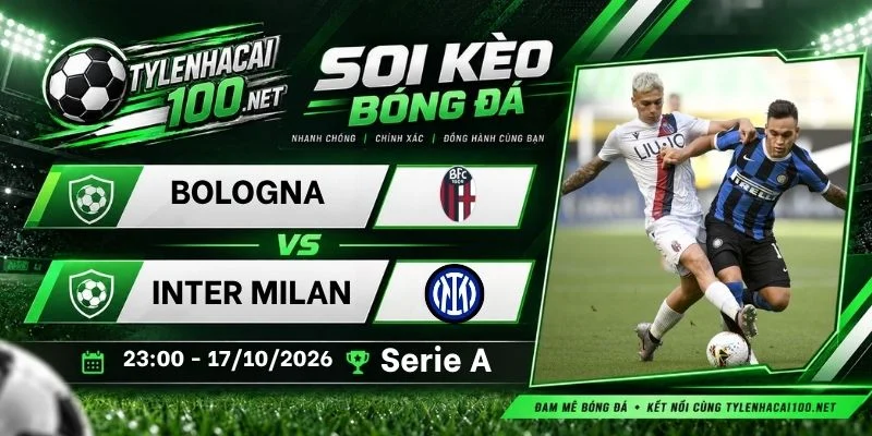 Tỷ lệ kèo Bologna vs Inter Milan - Serie A, 17/10/2026